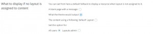 What to display if no layout is assigned to content